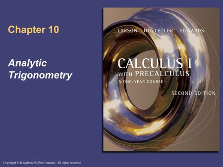 Chapter 10 Analytic Trigonometry. Copyright © Houghton Mifflin Company. All rights reserved. 10-2 Fundamental Trigonometric Identities.