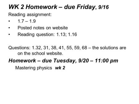 WK 2 Homework – due Friday, 9/16