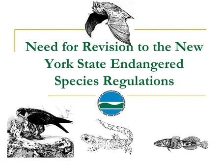 Need for Revision to the New York State Endangered Species Regulations