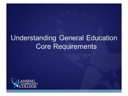 Understanding General Education Core Requirements.