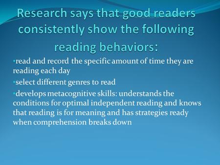 Read and record the specific amount of time they are reading each day select different genres to read develops metacognitive skills: understands the conditions.