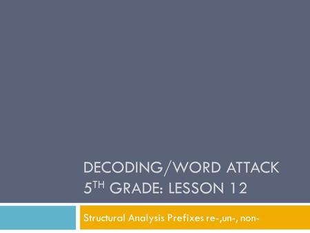 Decoding/Word Attack 5th Grade: Lesson 12