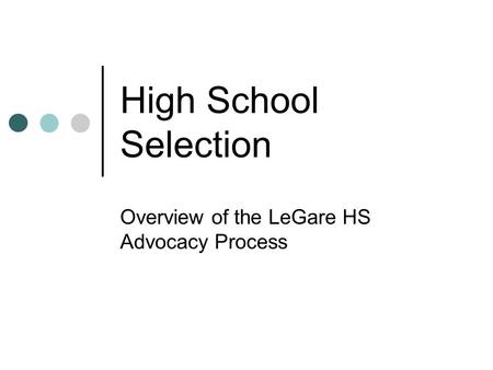Overview of the LeGare HS Advocacy Process