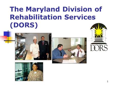 1 The Maryland Division of Rehabilitation Services (DORS)