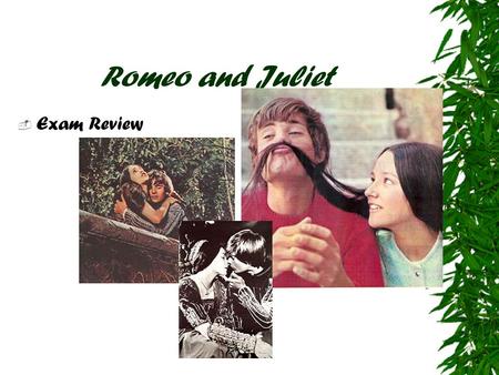 Romeo and Juliet Exam Review.