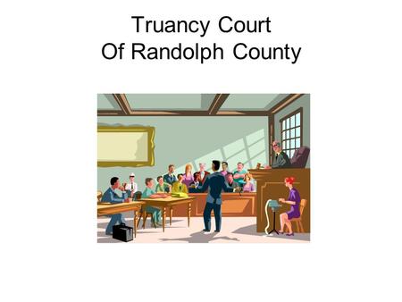 Truancy Court Of Randolph County