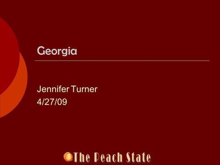 Georgia Jennifer Turner 4/27/09. Overview Georgia Facts State Flag Georgia Map References.