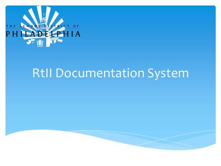 RtII Documentation System.  RtII Process – Brief Overview  Procedures to Enter Group Plan  Tasks / Progress Monitoring  Editing Group Plans  Closing.