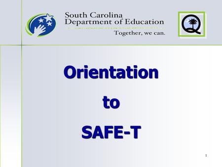 1 Orientation to SAFE-T. 2 ADEPT A Assisting, D Developing, and E Evaluating P Professional T Teaching.
