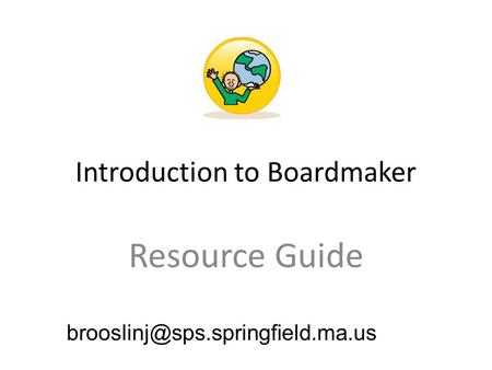 Introduction to Boardmaker Resource Guide