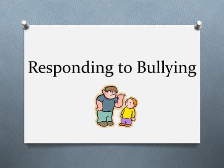 Responding to Bullying. Texas House Bill 1942 O Texas House Bill 1942 was passed to address how schools must make their campuses safer for all students.