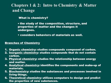 Chapters 1 & 2: Intro to Chemistry & Matter and Change