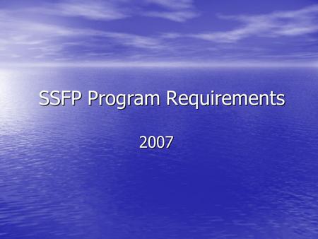 SSFP Program Requirements 2007. Simplified Summer Food Program Public Law 108-265 made name change permanent on June 30, 2004. Public Law 108-265 made.