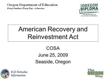 American Recovery and Reinvestment Act COSA June 25, 2009 Seaside, Oregon.