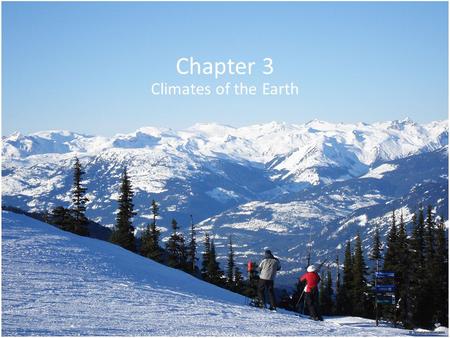 Chapter 3 Climates of the Earth.