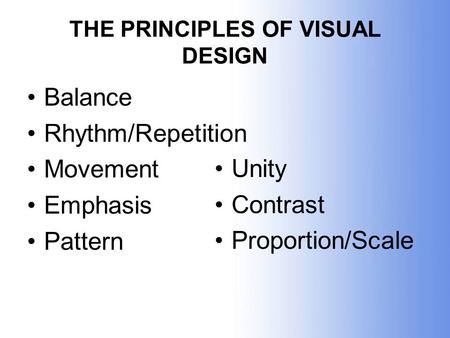 THE PRINCIPLES OF VISUAL DESIGN