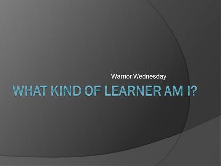 What Kind of Learner am I?