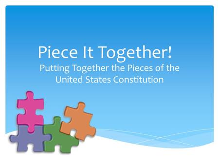 Putting Together the Pieces of the United States Constitution