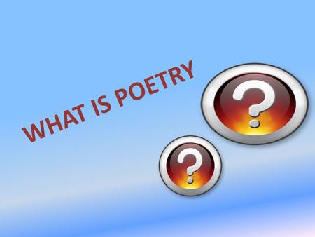WHAT IS POETRY.
