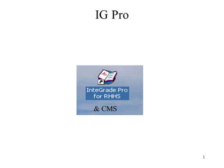 IG Pro & CMS.