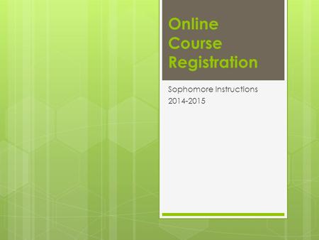 Online Course Registration Sophomore Instructions 2014-2015.