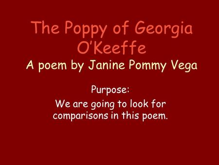 The Poppy of Georgia O’Keeffe A poem by Janine Pommy Vega