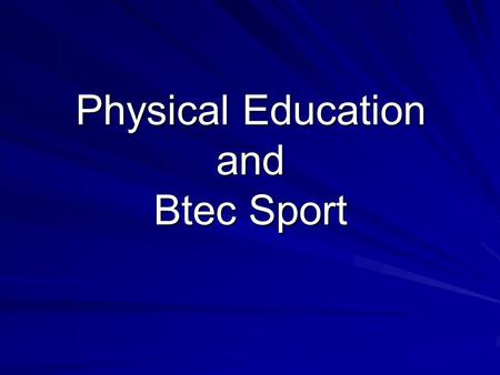 Physical Education and Btec Sport. Why choose PE or Btec sport? Subjects that combine a love for sport and physical activity with a look at all the things.