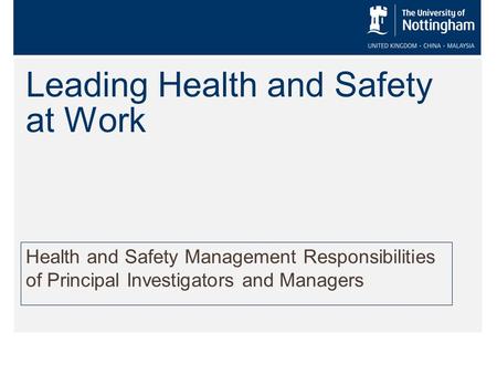 Leading Health and Safety at Work Health and Safety Management Responsibilities of Principal Investigators and Managers.