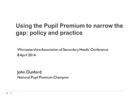 Using the Pupil Premium to narrow the gap: policy and practice