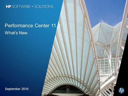 Performance Center 11.0 What’s New September 2010 HP Confidential