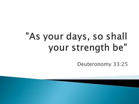 Deuteronomy 33:25. 1. It’s a well backed promise! 1. It’s a well backed promise! It’s made by God.