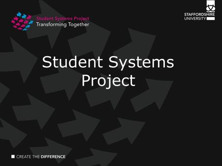 Student Systems Project. Since we last met.. October 2012 April/May 2013.