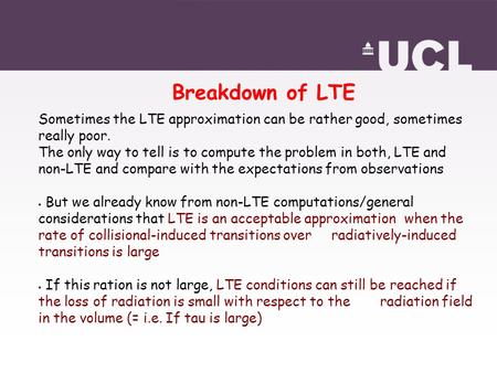 Breakdown of LTE Sometimes the LTE approximation can be rather good, sometimes really poor. The only way to tell is to compute the problem in both, LTE.