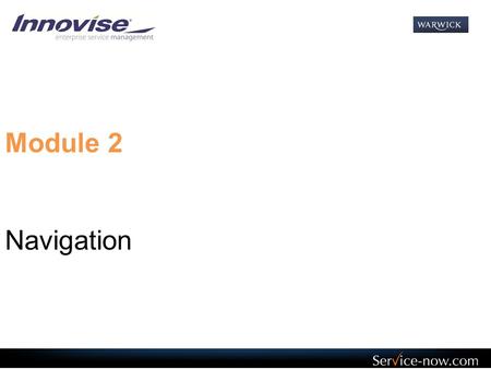 Module 2 Navigation.     Homepage Homepage  Navigation pane that holds the Applications and Modules  Click the double down arrow on the right of.