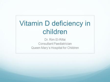 Vitamin D deficiency in children