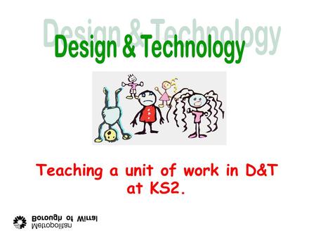 Teaching a unit of work in D&T at KS2.