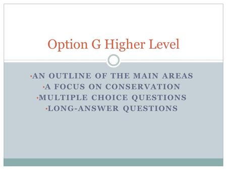Option G Higher Level An outline of the main areas