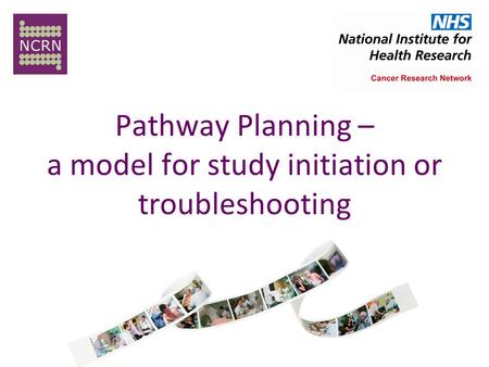 Pathway Planning – a model for study initiation or troubleshooting.