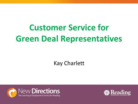 Customer Service for Green Deal Representatives Kay Charlett.