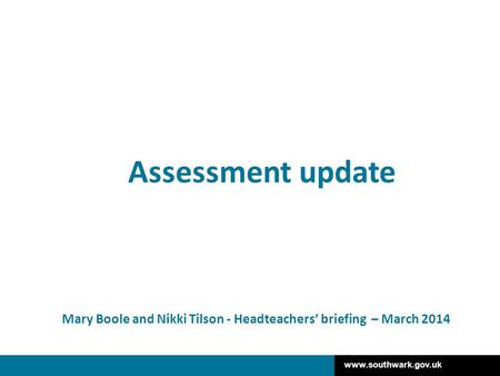 Mary Boole and Nikki Tilson - Headteachers’ briefing – March 2014