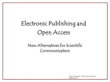Electronic Publishing and Open Access
