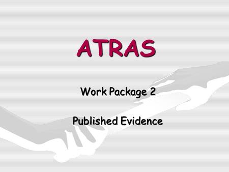 ATRAS Work Package 2 Published Evidence. AT Definition An AT is a mechanical or electrical device used in a functional task orientated training process.