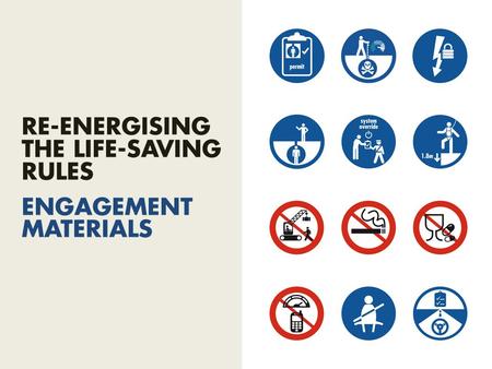 RE-ENERGISING THE LIFE-SAVING RULES ENGAGEMENT MATERIALS