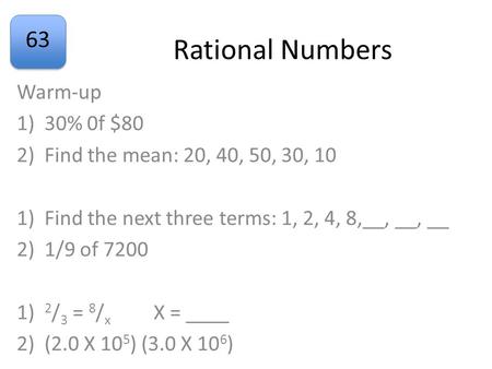 Rational Numbers Warm-up 30% 0f $80 Find the mean: 20, 40, 50, 30, 10