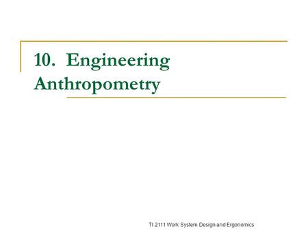 10. Engineering Anthropometry