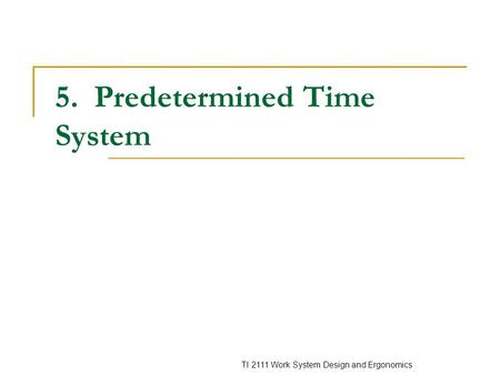 5. Predetermined Time System