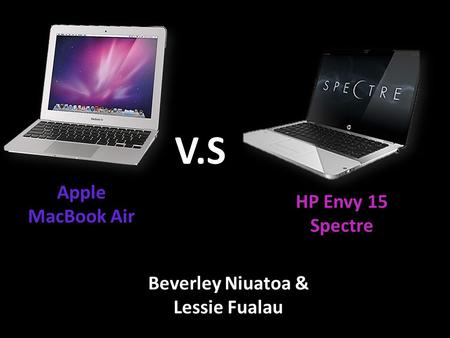 V.S Apple MacBook Air HP Envy 15 Spectre Beverley Niuatoa & Lessie Fualau.