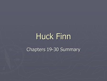 Huck Finn Chapters 19-30 Summary.