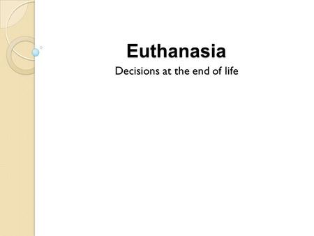 Decisions at the end of life