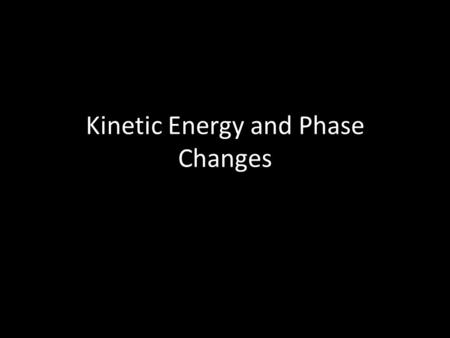 Kinetic Energy and Phase Changes. Diffusion Diffusion is the process by which molecules will move randomly in order to fill the space that they are in.